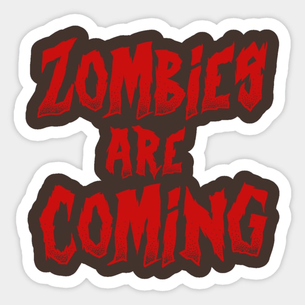 Zombies are coming Sticker by yukiotanaka